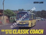 The Heyday of the Classic Coach  by LANE, Kevin 